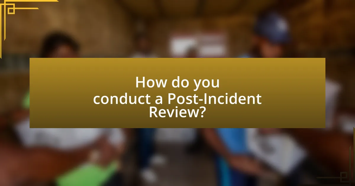 How do you conduct a Post-Incident Review?